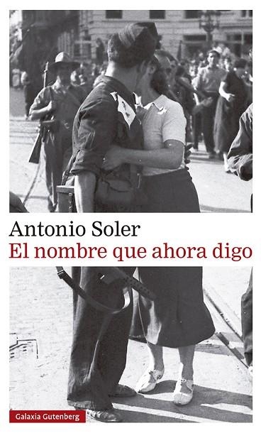 EL NOMBRE QUE AHORA DIGO | 9788417971489 | SOLER, ANTONIO | Llibreria L'Odissea - Libreria Online de Vilafranca del Penedès - Comprar libros