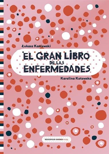 EL GRAN LIBRO DE LAS ENFERMEDADES | 9788417511999 | KANIEWSKI, LUKASZ/KOTOWSKA, KAROLINA | Llibreria L'Odissea - Libreria Online de Vilafranca del Penedès - Comprar libros