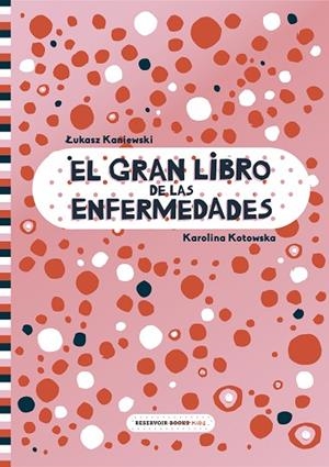 EL GRAN LIBRO DE LAS ENFERMEDADES | 9788417511999 | KANIEWSKI, LUKASZ/KOTOWSKA, KAROLINA | Llibreria Online de Vilafranca del Penedès | Comprar llibres en català