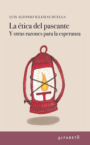 LA ÉTICA DEL PASEANTE | 9788417951047 | IGLESIAS HUELGA, LUIS ALFONSO | Llibreria Online de Vilafranca del Penedès | Comprar llibres en català