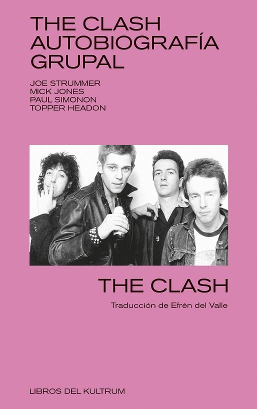 THE CLASH. AUTOBIOGRAFÍA GRUPAL | 9788494938399 | THE CLASH | Llibreria L'Odissea - Libreria Online de Vilafranca del Penedès - Comprar libros