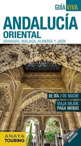 ANDALUCÍA ORIENTAL (GRANADA, MÁLAGA, ALMERÍA Y JAÉN) | 9788491580829 | ANAYA TOURING/AVISÓN MARTÍNEZ, JUAN PABLO/ARJONA MOLINA, RAFAEL | Llibreria L'Odissea - Libreria Online de Vilafranca del Penedès - Comprar libros