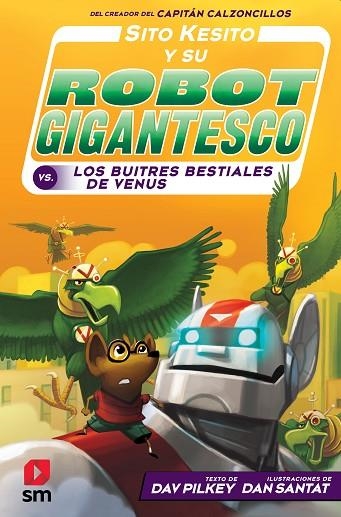 SITO KESITO Y SU ROBOT GIGANTESCO 3 | 9788413182834 | PILKEY, DAV | Llibreria L'Odissea - Libreria Online de Vilafranca del Penedès - Comprar libros