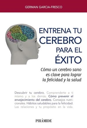 ENTRENA TU CEREBRO PARA EL ÉXITO | 9788436841985 | GARCIA-FRESCO, GERMAN | Llibreria L'Odissea - Libreria Online de Vilafranca del Penedès - Comprar libros