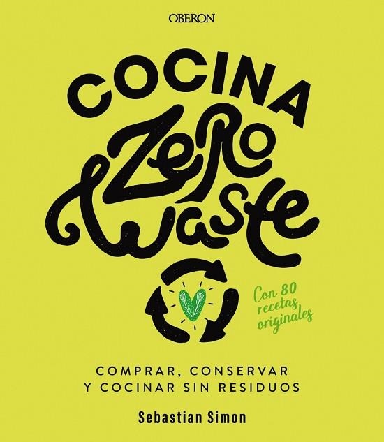 COCINA ZERO WASTE | 9788441542235 | SIMON, SEBASTIAN | Llibreria L'Odissea - Libreria Online de Vilafranca del Penedès - Comprar libros