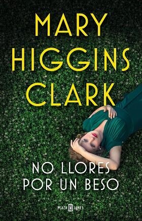 NO LLORES POR UN BESO | 9788401023996 | HIGGINS CLARK, MARY | Llibreria Online de Vilafranca del Penedès | Comprar llibres en català