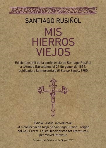 MIS HIERROS VIEJOS | 9788416445462 | RUSIÑOL PRATS, SANTIAGO | Llibreria Online de Vilafranca del Penedès | Comprar llibres en català