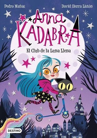 ANNA KADABRA 1 EL CLUB DE LA LUNA LLENA | 9788408223238 | MAÑAS, PEDRO/SIERRA LISTÓN, DAVID | Llibreria L'Odissea - Libreria Online de Vilafranca del Penedès - Comprar libros