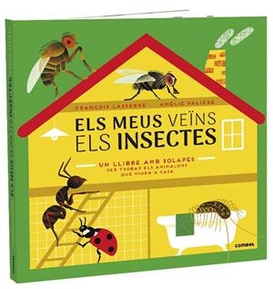 ELS MEUS VEÏNS ELS INSECTES | 9788491015970 | LASSERRE, FRANÇOIS | Llibreria L'Odissea - Libreria Online de Vilafranca del Penedès - Comprar libros