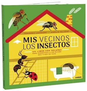 MIS VECINOS LOS INSECTOS | 9788491015987 | LASSERRE, FRANÇOIS | Llibreria L'Odissea - Libreria Online de Vilafranca del Penedès - Comprar libros