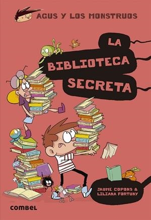 AGUS Y LOS MONSTRUOS 16 LA BIBLIOTECA SECRETA ( CASTELLÀ )  | 9788491015420 | COPONS, JAUME/FORTUNY, LILIANA | Llibreria L'Odissea - Libreria Online de Vilafranca del Penedès - Comprar libros