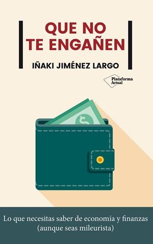 QUE NO TE ENGAÑEN | 9788417886592 | JIMÉNEZ LARGO, IÑAKI | Llibreria Online de Vilafranca del Penedès | Comprar llibres en català