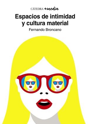 ESPACIOS DE INTIMIDAD Y CULTURA MATERIAL | 9788437641003 | BRONCANO RODRÍGUEZ, FERNANDO | Llibreria L'Odissea - Libreria Online de Vilafranca del Penedès - Comprar libros