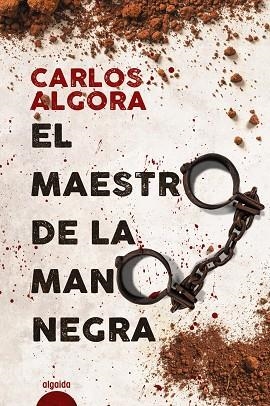 EL MAESTRO DE LA MANO NEGRA | 9788491892823 | ALGORA, CARLOS | Llibreria L'Odissea - Libreria Online de Vilafranca del Penedès - Comprar libros