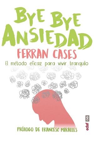 BYE BYE ANSIEDAD | 9788441440050 | CASES, FERRAN | Llibreria L'Odissea - Libreria Online de Vilafranca del Penedès - Comprar libros