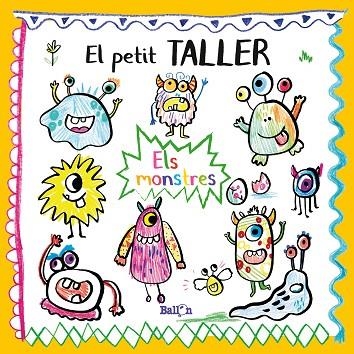 EL PETIT TALLER - ELS MONSTRES | 9789403214832 | BALLON | Llibreria L'Odissea - Libreria Online de Vilafranca del Penedès - Comprar libros