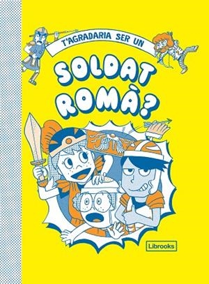 T'AGRADARIA SER UN SOLDAT ROMÀ? | 9788412087727 | DIVERSOS AUTORS | Llibreria Online de Vilafranca del Penedès | Comprar llibres en català