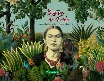 BESTIARI DE FRIDA | 9788417303655 | QUARELLO, SERENELLA | Llibreria L'Odissea - Libreria Online de Vilafranca del Penedès - Comprar libros