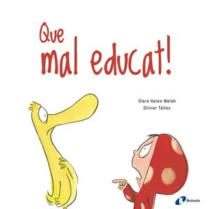 QUE MAL EDUCAT! | 9788499063188 | WELSH, CLARE HELEN | Llibreria L'Odissea - Libreria Online de Vilafranca del Penedès - Comprar libros