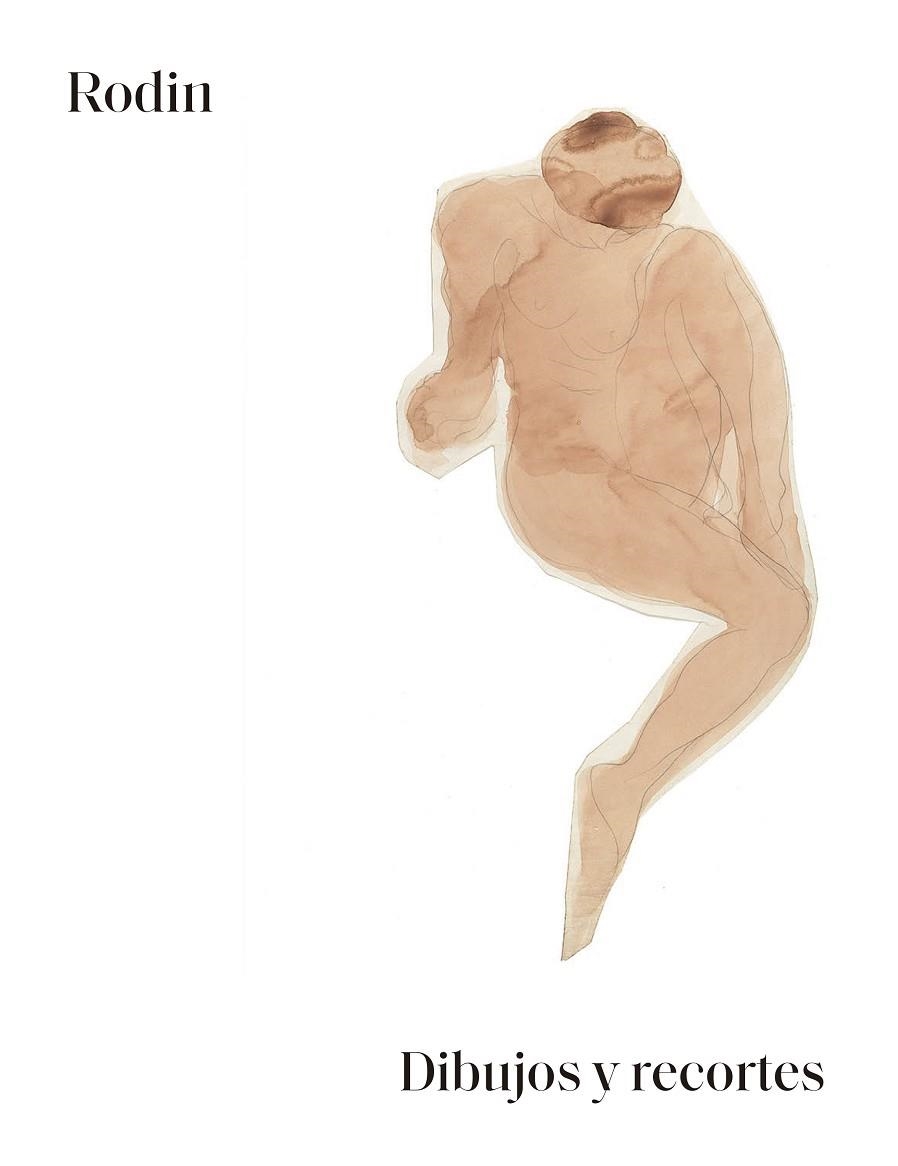 RODIN. DIBUJOS Y RECORTES. | 9788417769451 | RODIN, AUGUSTE | Llibreria L'Odissea - Libreria Online de Vilafranca del Penedès - Comprar libros