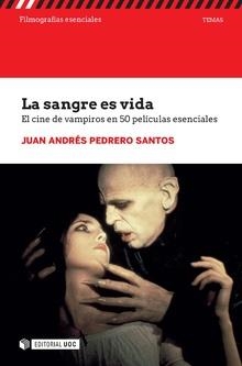 LA SANGRE ES VIDA. 50 PELÍCULAS ESENCIALES SOBRE VAMPIROS | 9788491806387 | PEDRERO SANTOS, JUAN ANDRÉS | Llibreria L'Odissea - Libreria Online de Vilafranca del Penedès - Comprar libros