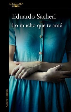 LO MUCHO QUE TE AMÉ | 9788420439365 | SACHERI, EDUARDO | Llibreria Online de Vilafranca del Penedès | Comprar llibres en català