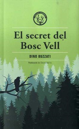 EL SECRET DEL BOSC VELL | 9788412070576 | BUZZATI, DINO | Llibreria L'Odissea - Libreria Online de Vilafranca del Penedès - Comprar libros