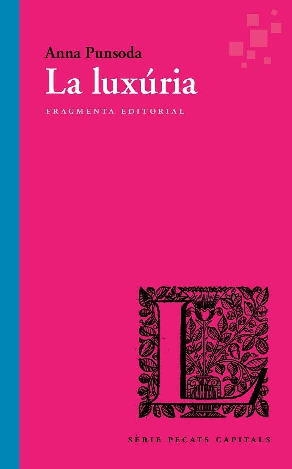 LA LUXÚRIA | 9788417796266 | PUNSODA RICART, ANNA | Llibreria Online de Vilafranca del Penedès | Comprar llibres en català