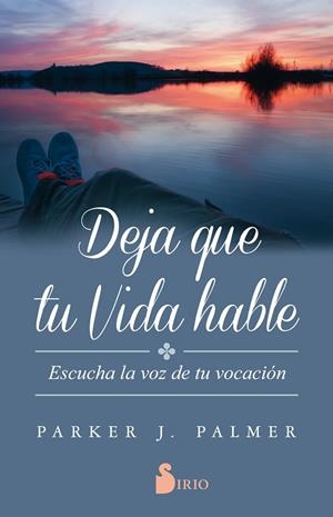 DEJA QUE TU VIDA HABLE | 9788417030346 | PALMER, PARKER J. | Llibreria L'Odissea - Libreria Online de Vilafranca del Penedès - Comprar libros