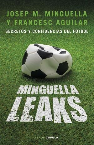 MINGUELLA LEAKS | 9788448026622 | MINGUELLA LLOBET, JOSEP MARÍA/AGUILAR ARIAS, FRANCESC | Llibreria L'Odissea - Libreria Online de Vilafranca del Penedès - Comprar libros