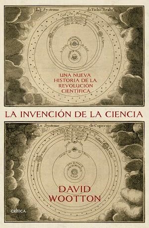 LA INVENCIÓN DE LA CIENCIA | 9788491992066 | WOOTTON, DAVID | Llibreria L'Odissea - Libreria Online de Vilafranca del Penedès - Comprar libros
