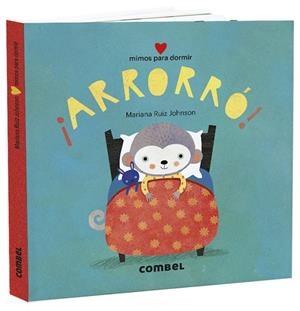 ARRORRÓ MIMOS PARA DORMIR | 9788491015772 | RUIZ JOHNSON, MARIANA | Llibreria L'Odissea - Libreria Online de Vilafranca del Penedès - Comprar libros