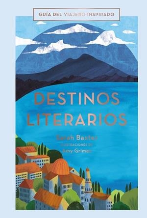 DESTINOS LITERARIOS | 9788491583059 | QUARTO PUBLISHING PLC | Llibreria Online de Vilafranca del Penedès | Comprar llibres en català
