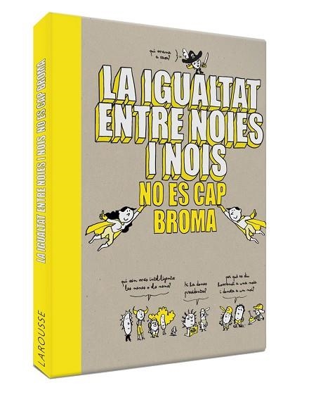 LA IGUALTAT ENTRE NOIES I NOIS NO ÉS CAP BROMA | 9788418100086 | LAROUSSE EDITORIAL | Llibreria L'Odissea - Libreria Online de Vilafranca del Penedès - Comprar libros
