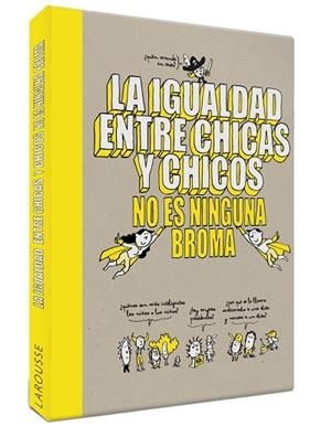 LA IGUALDAD ENTRE CHICAS Y CHICOS NO ES NINGUNA BROMA | 9788418100079 | LAROUSSE EDITORIAL | Llibreria Online de Vilafranca del Penedès | Comprar llibres en català