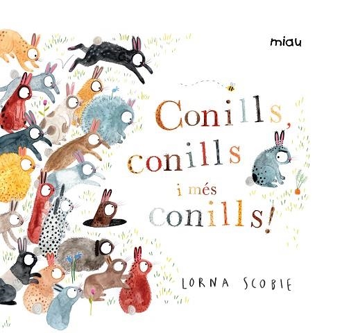 CONILLS, CONILLS I MÉS CONILLS! | 9788416082322 | SCOBIE, LORNA | Llibreria L'Odissea - Libreria Online de Vilafranca del Penedès - Comprar libros