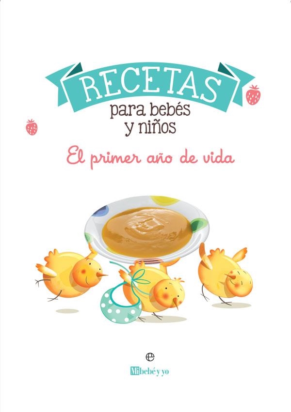 RECETAS PARA BEBÉS Y NIÑOS | 9788491647560 | MI BEBÉ Y YO | Llibreria L'Odissea - Libreria Online de Vilafranca del Penedès - Comprar libros