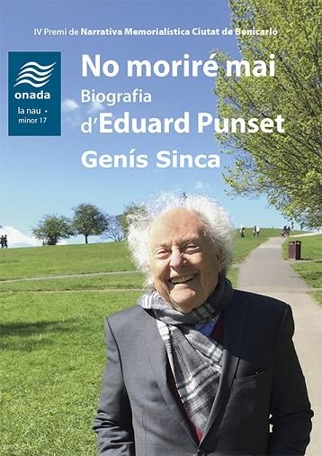 NO MORIRÉ MAI. BIOGRAFIA D’EDUARD PUNSET | 9788417638641 | SINCA, GENÍS | Llibreria L'Odissea - Libreria Online de Vilafranca del Penedès - Comprar libros