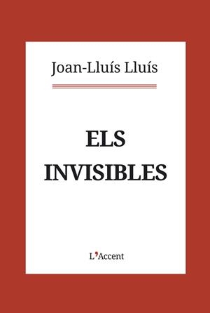 ELS INVISIBLES | 9788416853403 | LLUÍS, JOAN-LLUÍS | Llibreria L'Odissea - Libreria Online de Vilafranca del Penedès - Comprar libros