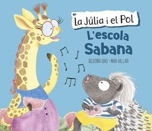 L'ESCOLA SABANA (LA JÚLIA I EL POL. ÀLBUM IL·LUSTRAT) | 9788448854423 | ORO, BEGOÑA/VILLAR, MAR | Llibreria Online de Vilafranca del Penedès | Comprar llibres en català