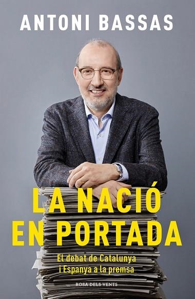 LA NACIÓ EN PORTADA | 9788417909345 | BASSAS, ANTONI | Llibreria L'Odissea - Libreria Online de Vilafranca del Penedès - Comprar libros
