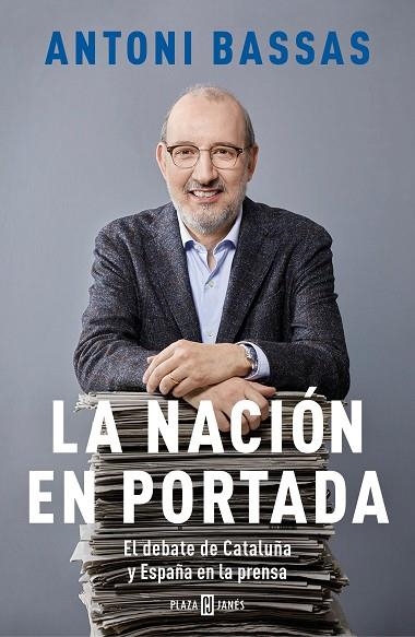 LA NACIÓN EN PORTADA | 9788401025181 | BASSAS, ANTONI | Llibreria L'Odissea - Libreria Online de Vilafranca del Penedès - Comprar libros