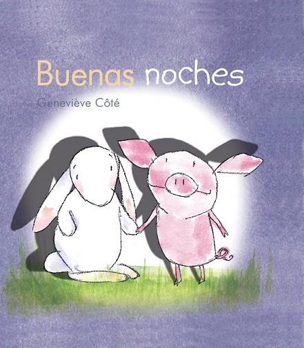 BUENAS NOCHES | 9788417563028 | CÔTÉ, GENEVIÈVE | Llibreria L'Odissea - Libreria Online de Vilafranca del Penedès - Comprar libros