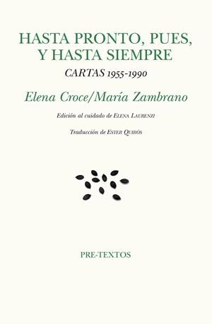 HASTA PRONTO, PUES, Y HASTA SIEMPRE | 9788417830892 | ZAMBRANO, MARÍA/CROCE, ELENA | Llibreria L'Odissea - Libreria Online de Vilafranca del Penedès - Comprar libros