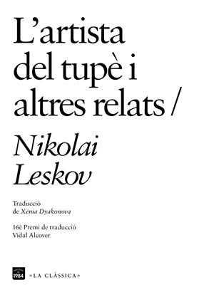 L'ARTISTA DEL TUPÈ I ALTRES RELATS | 9788416987696 | LESKOV, NIKOLAI | Llibreria Online de Vilafranca del Penedès | Comprar llibres en català