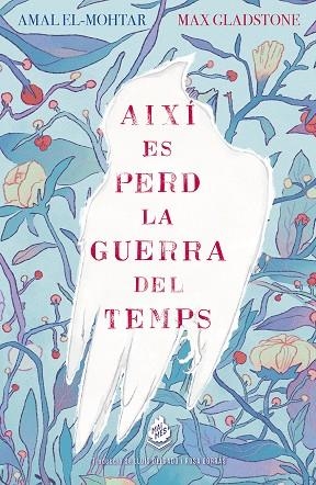 AIXI ES PERD LA GUERRA DEL TEMPS | 9788412057676 | EL-MOHTAR, AMAL - GLADSTONE, MAX | Llibreria L'Odissea - Libreria Online de Vilafranca del Penedès - Comprar libros