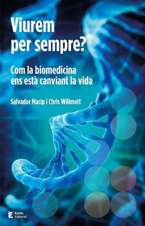 VIUREM PER SEMPRE? | 9788497666923 | WILLMOTT, CHRIS/MACIP MARESMA, SALVADOR | Llibreria L'Odissea - Libreria Online de Vilafranca del Penedès - Comprar libros