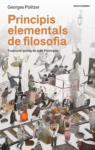 PRINCIPIS ELEMENTALS DE FILOSOFIA | 9788416698479 | POLITZER, GEORGES | Llibreria Online de Vilafranca del Penedès | Comprar llibres en català
