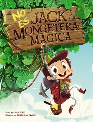 NO ÉS JACK I LA MONGETERA MÀGICA | 9788448951849 | FUNK, JOSH | Llibreria L'Odissea - Libreria Online de Vilafranca del Penedès - Comprar libros