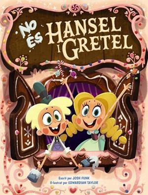NO ÉS HANSEL I GRETEL | 9788448951856 | FUNK, JOSH | Llibreria L'Odissea - Libreria Online de Vilafranca del Penedès - Comprar libros